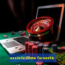 assistir filme faroeste